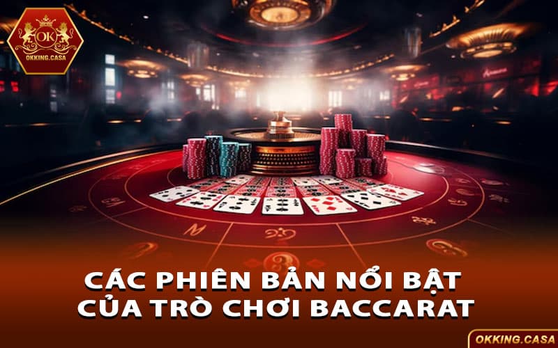 Các phiên bản nổi bật của trò chơi Baccarat