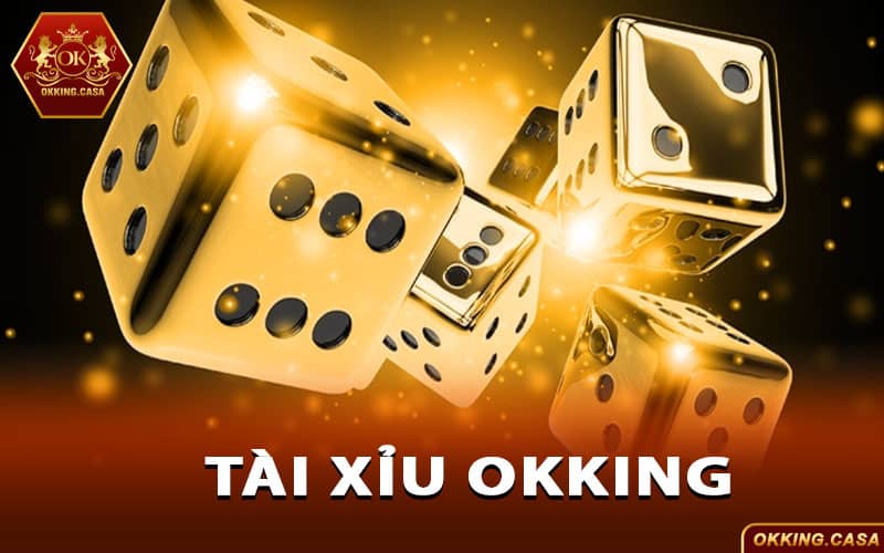 Tài Xỉu Okking