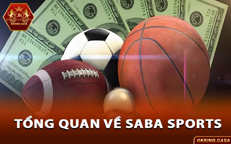 Tổng quan về Saba Sports – Những thông tin cơ bản