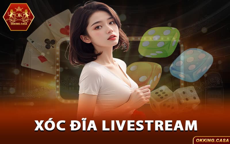 Xóc Đĩa Livestream